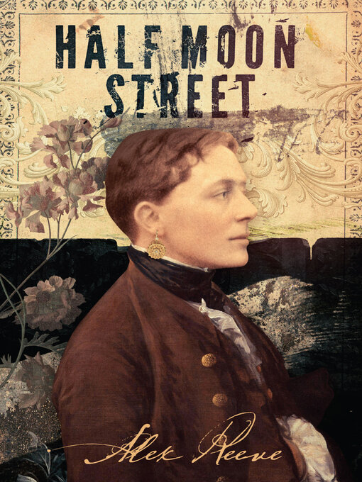 Title details for Half Moon Street by Alex Reeve - Available